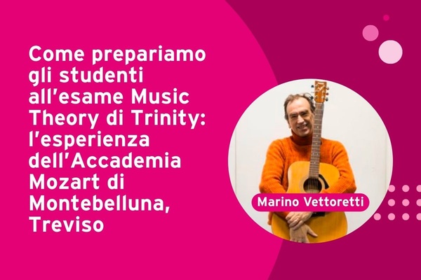 Come prepariamo gli studenti all’esame Music Theory di Trinity: l’esperienza dell’Accademia Mozart di Montebelluna (TV)