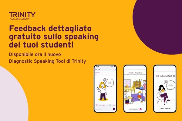 Feedback dettagliato gratuito sullo speaking dei tuoi studenti: disponibile ora il nuovo Diagnostic Speaking Tool di Trinity
