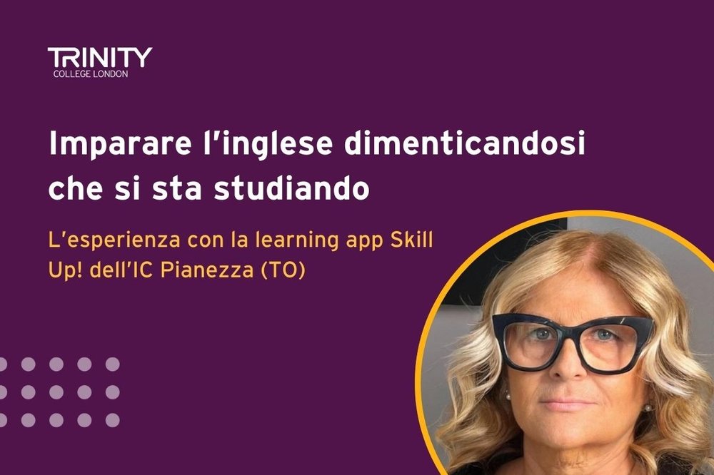 Imparare l’inglese dimenticandosi che si sta studiando: l’esperienza con la learning app Skill Up! dell’IC Pianezza (TO)