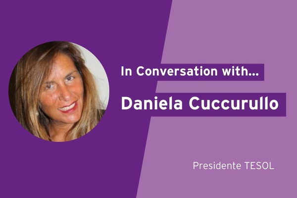 In conversation with Daniela Cuccurullo, nuova Presidente di TESOL Italy