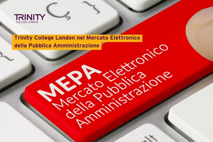 MePA: Trinity College London è nel Mercato Elettronico della Pubblica Amministrazione