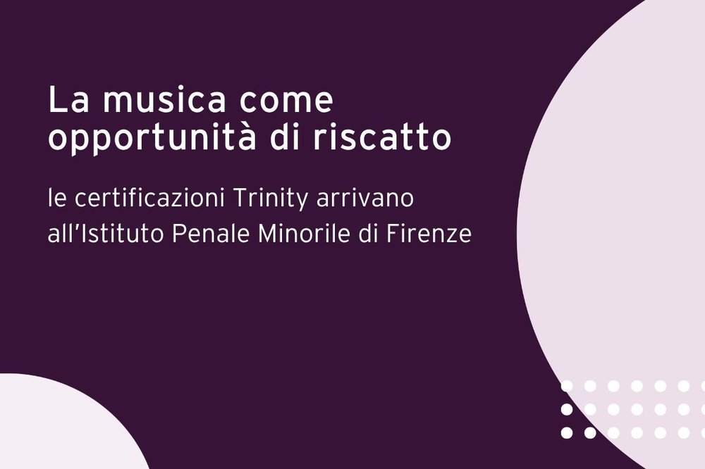 La musica come opportunità di riscatto: le certificazioni Trinity arrivano all’Istituto Penale Minorile di Firenze