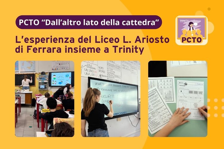 PCTO “Dall’altro lato della cattedra”: l’esperienza del Liceo L. Ariosto di Ferrara insieme a Trinity