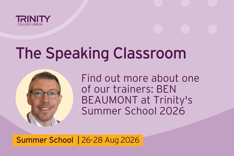 The Speaking Classroom: BEN BEAUMONT at Trinity's Summer School 2026