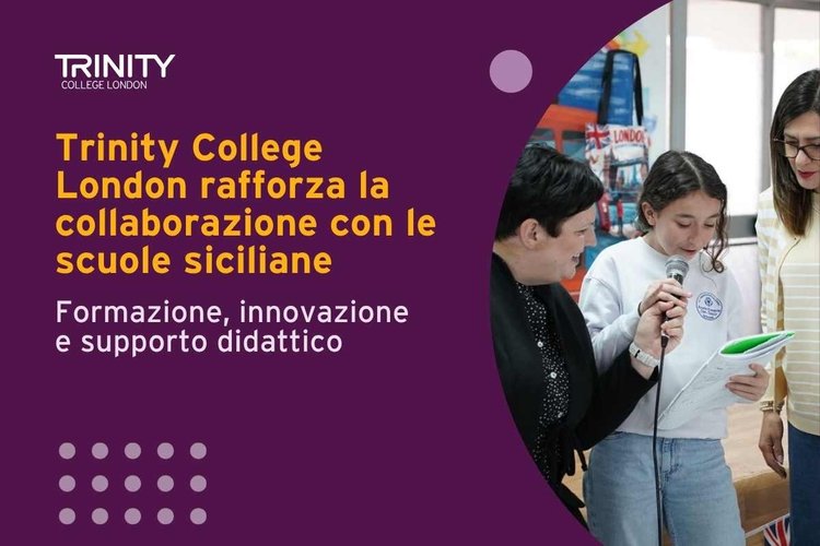 Trinity College London rafforza la collaborazione con le scuole siciliane: formazione, innovazione e supporto didattico