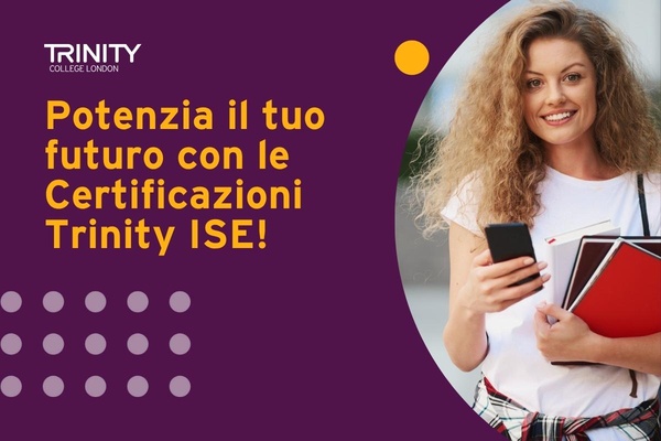 Potenzia il tuo futuro con le Certificazioni Trinity ISE!