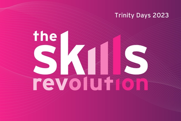 The Skills Revolution: tornano i Trinity Days, edizione autunno 2023