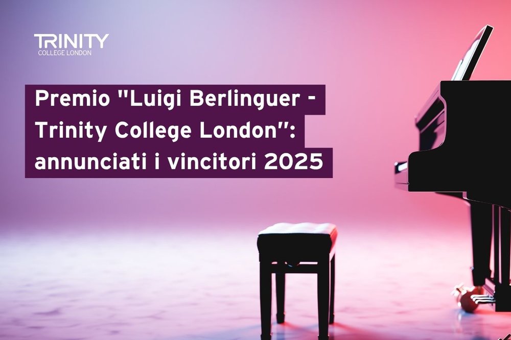 Premio "Luigi Berlinguer - Trinity College London” 2025: annunciati i vincitori!